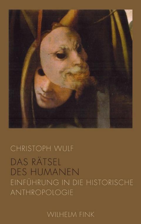 Das R&auml;tsel des Humanen - Christoph Wulf