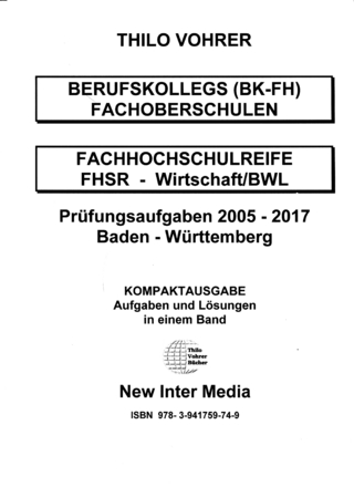 Fachhochschulreife Wirtschaft/BWL Prüfungsaufgaben 2005-2017 mit Lösungen