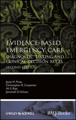 Evidence–Based Emergency Care – Diagnostic Testing  and Clinical Decision Rules