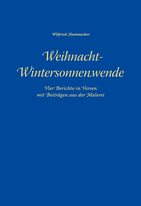 Weihnacht-Wintersonnenwende - Wilfried Hammacher
