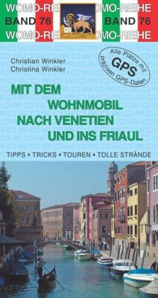 Mit dem Wohnmobil nach Venetien und ins Friaul - Christian Winkler, Christina Winkler