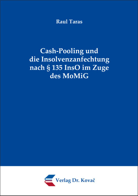 Cash-Pooling und die Insolvenzanfechtung nach &sect; 135 InsO im Zuge des MoMiG - Raul Taras