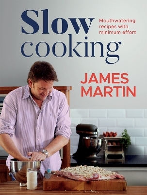Slow Cooking - James Martin