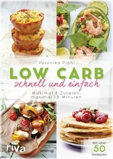 Low Carb schnell und einfach -  Veronika Pichl