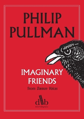 Imaginary Friends (from Daemon Voices) - Philip Pullman