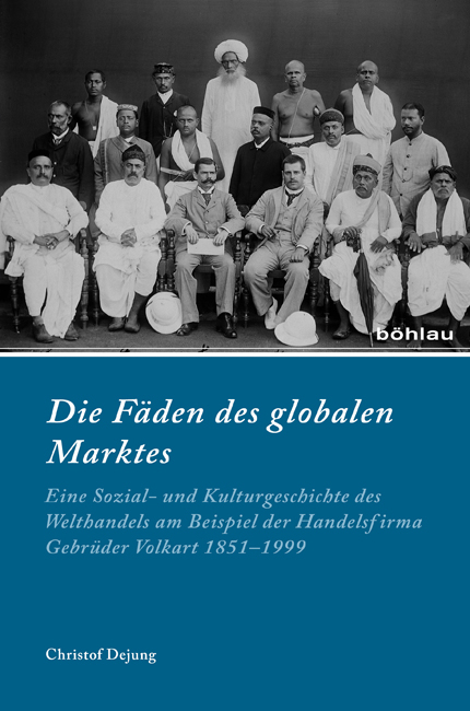 Die F&auml;den des globalen Marktes - Christof Dejung