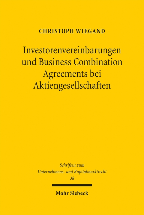 Investorenvereinbarungen und Business Combination Agreements bei Aktiengesellschaften - Christoph Wiegand