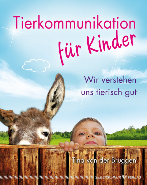 Tierkommunikation f&uuml;r Kinder - Tina von der Br&uuml;ggen