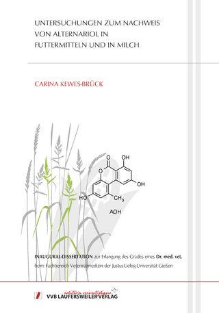 Untersuchungen zum Nachweis von Alternariol in Futtermitteln und in Milch