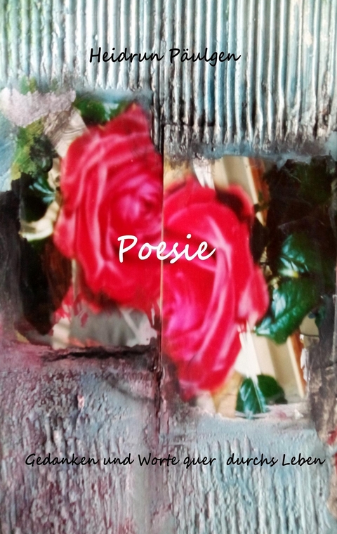 Poesie - Heidrun P&auml;ulgen