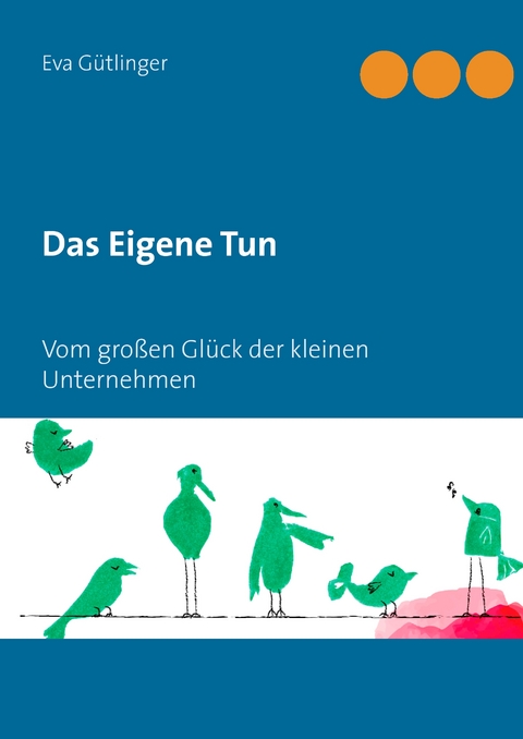 Das Eigene Tun - Eva G&uuml;tlinger