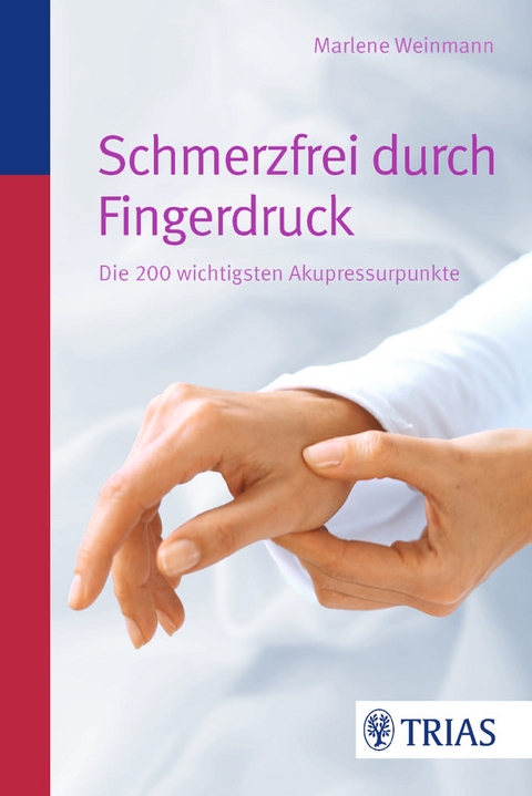Schmerzfrei durch Fingerdruck - Marlene Weinmann