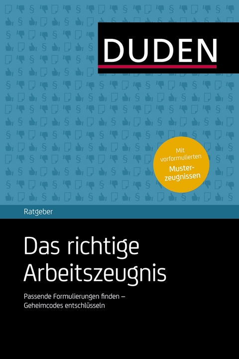 Duden Ratgeber - Das richtige Arbeitszeugnis - Stephanie Kaufmann