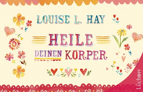 Heile Deinen K&ouml;rper - Louise Hay