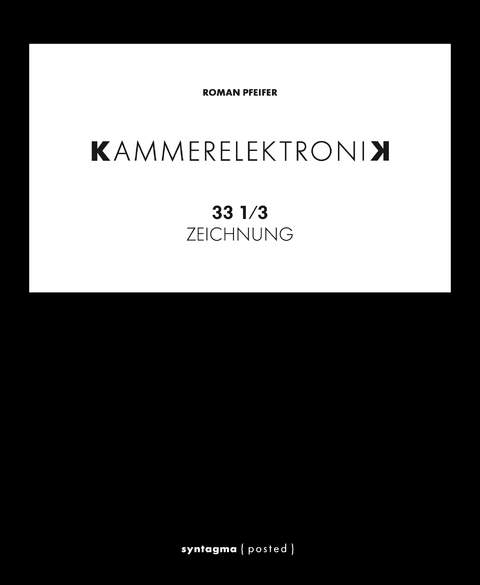 KAMMERELEKTRONIK. 33 1/3 - Roman Pfeifer