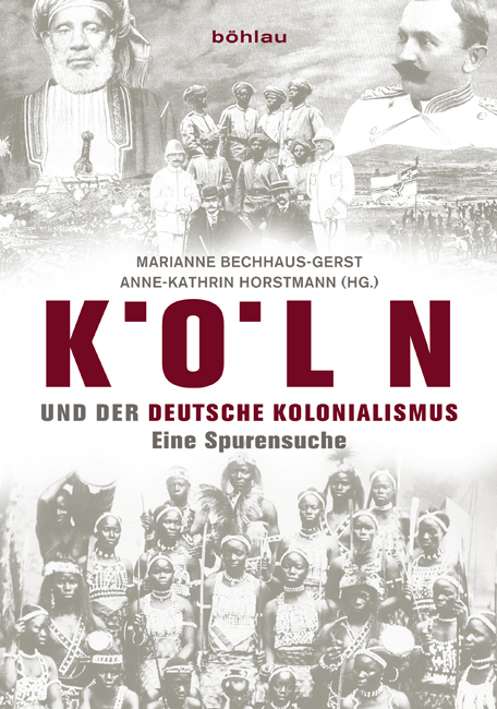 K&ouml;ln und der deutsche Kolonialismus - 