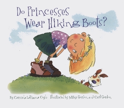 Do Princesses Wear Hiking Boots? - Carmela LaVigna Coyle
