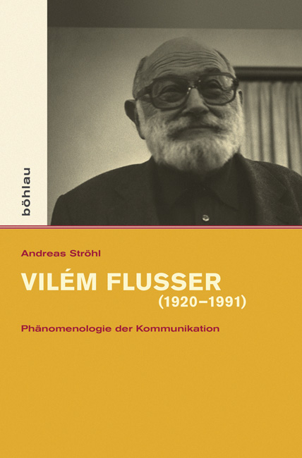 Vil&eacute;m Flusser (1920-1991) - Andreas Str&ouml;hl