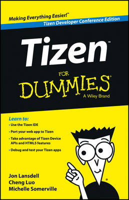 Tizen For Dummies (Custom) - Jon Lansdell, Cheng Luo, Michelle Somerville