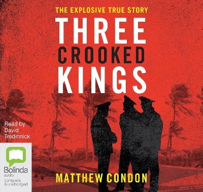 Three Crooked Kings - Matthew Condon