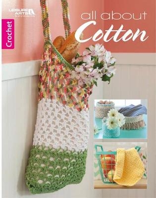 All About Cotton -  Leisure Arts