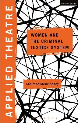 Applied Theatre: Women and the Criminal Justice System - Dr. Caoimhe McAvinchey
