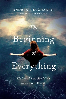 The Beginning of Everything - Andrea J Buchanan