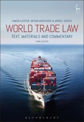 World Trade Law - Simon Lester, Bryan Mercurio, Arwel Davies