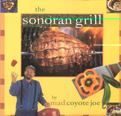 The Sonoran Grill - Mad Coyote Joe