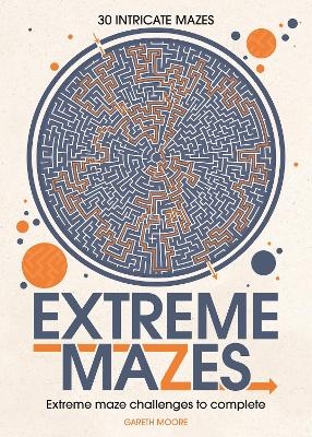 Extreme Mazes - Gareth Moore
