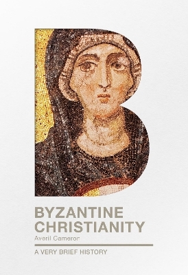 Byzantine Christianity - Prof. Dame Averil Cameron