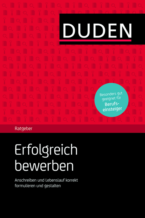 Duden Ratgeber &ndash; Erfolgreich bewerben - Judith Engst, Hans-Georg Willmann