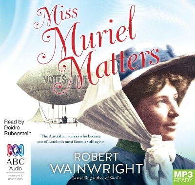 Miss Muriel Matters - Robert Wainwright