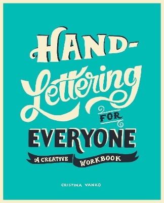 Hand-Lettering for Everyone - Cristina Vanko