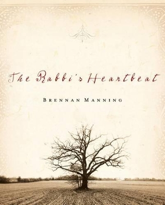 The Rabbi's Heartbeat - Brennan Manning