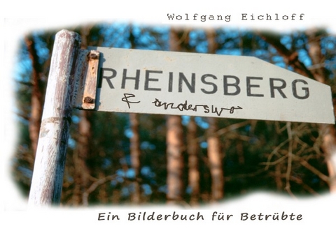 Der Zug der Blinden / Rheinsberg &amp; anderswo - Wolfgang Eichloff