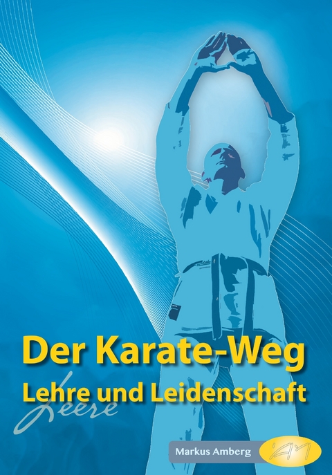Der Karate-Weg - Markus Amberg