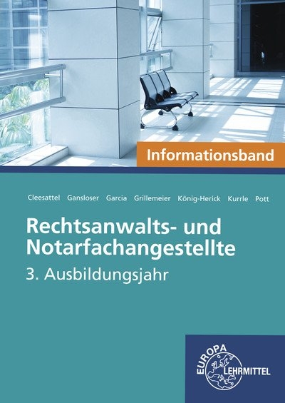 Rechtsanwalts- und Notarfachangestellte, Informationsband - Thomas Cleesattel, Joachim Gansloser, Ulrike Garcia, Sandra Grillemeier, Annette K&ouml;nig-Herick, Birgit Kurrle, Elvira Pott