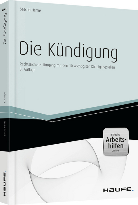 Die K&uuml;ndigung - inkl. Arbeitshilfen online - Sascha Herms