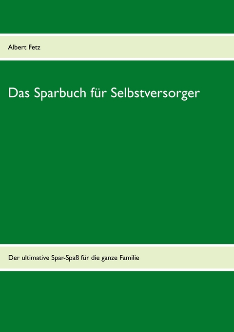 Das Sparbuch f&uuml;r Selbstversorger - 