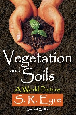 Vegetation and Soils - S. R. Eyre