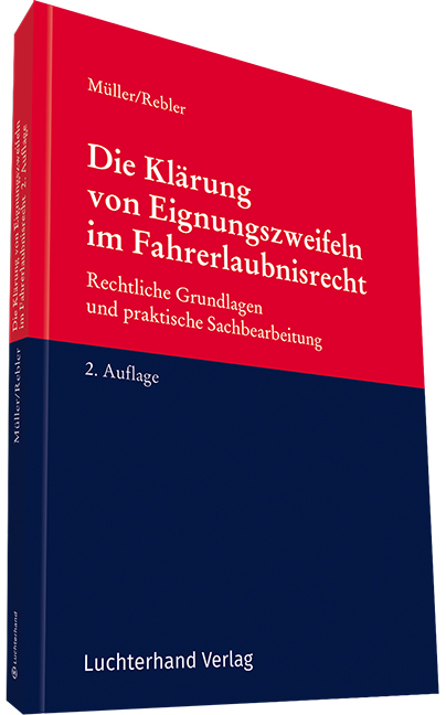 Die Kl&auml;rung von Eignungszweifeln im Fahrerlaubnisrecht - Dieter M&uuml;ller, Adolf Rebler
