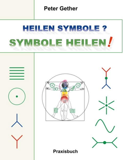 Heilen Symbole? Symbole heilen! - Peter Gether