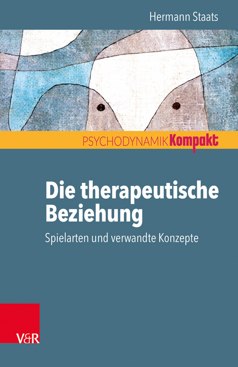 Die therapeutische Beziehung - Hermann Staats
