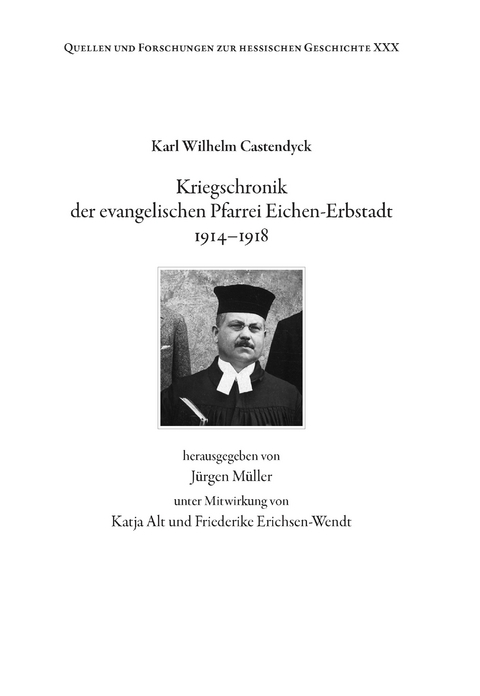 Kriegschronik der evangelischen Pfarrei Eichen-Erbstadt 1914-1918 - Karl Wilhelm Castendyck