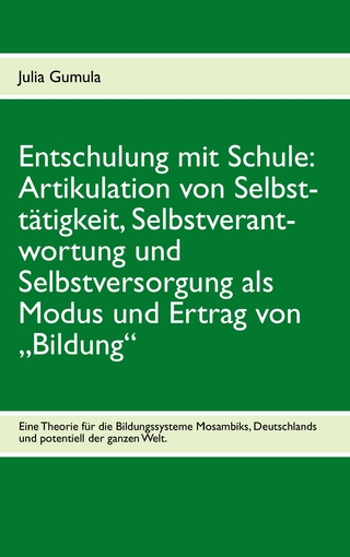 Entschulung mit Schule: Artikulation von Selbsttätigkeit, Selbstverantwortung und Selbstversorgung als Modus und Ertrag von „Bildung“