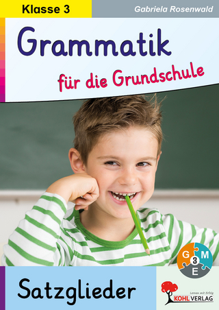 Grammatik für die Grundschule - Satzglieder / Klasse 3