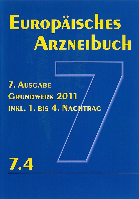 Europ&auml;isches Arzneibuch 7. Ausgabe 2011 inkl. Nachtrag 7.4