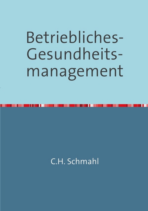 Betriebliches Gesundheitsmanagement - Christian Schmahl