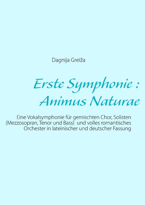 Erste Symphonie : Animus Naturae - Dagnija Greiža